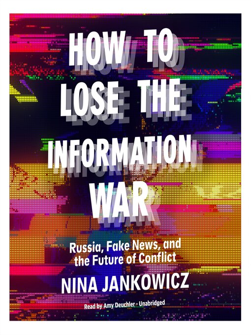 Title details for How to Lose the Information War by Nina Jankowicz - Available